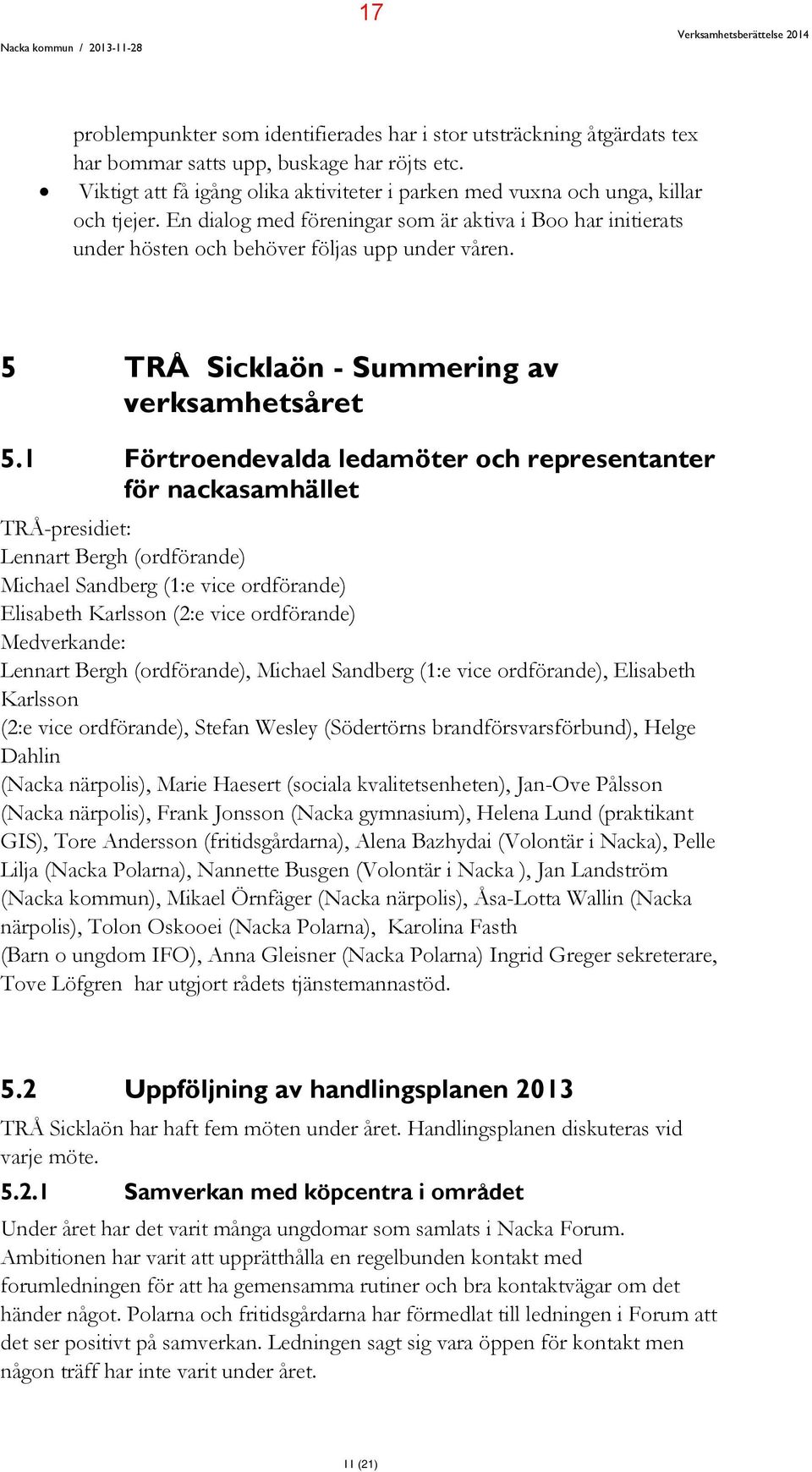 5 TRÅ Sicklaön - Summering av verksamhetsåret 5.