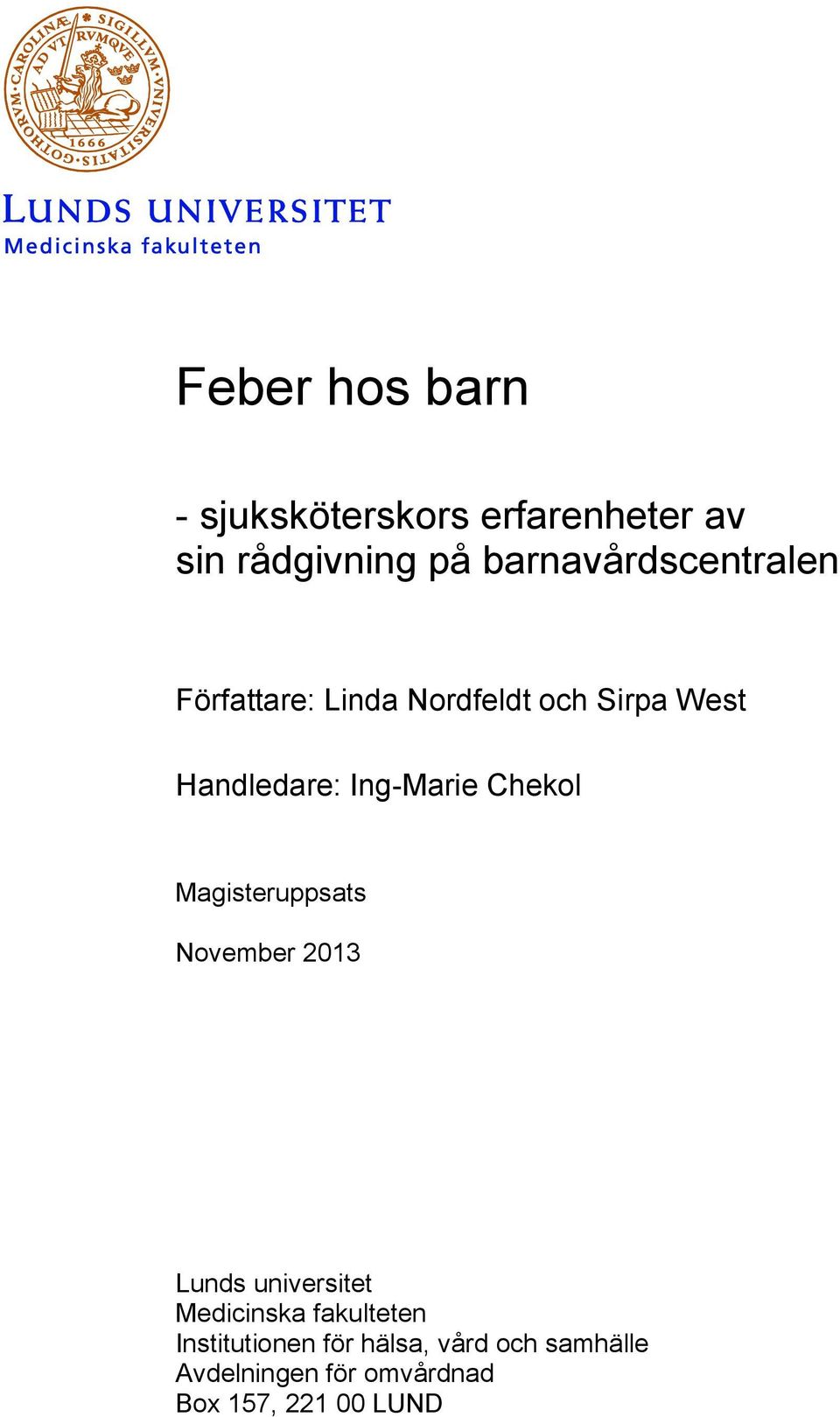 Ing-Marie Chekol Magisteruppsats November 2013 Lunds universitet Medicinska