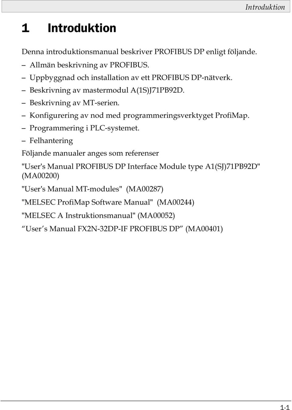 Konfigurering av nod med programmeringsverktyget ProfiMap. Programmering i PLC-systemet.