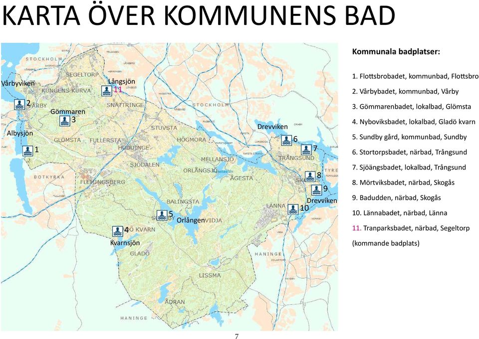 Nyboviksbadet, lokalbad, Gladö kvarn 5. Sundby gård, kommunbad, Sundby 6.