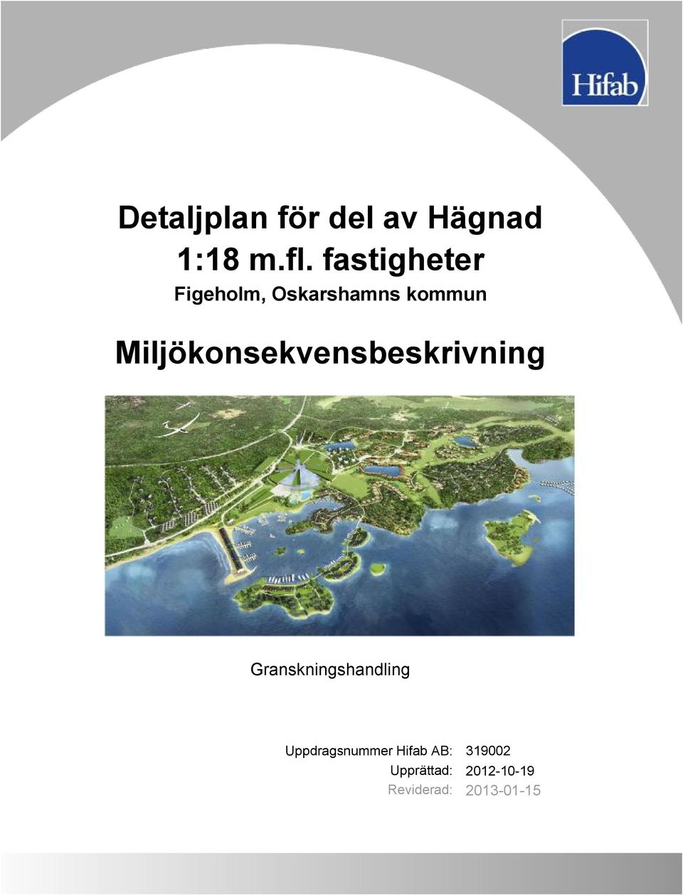 fastigheter Figeholm, Oskarshamns kommun