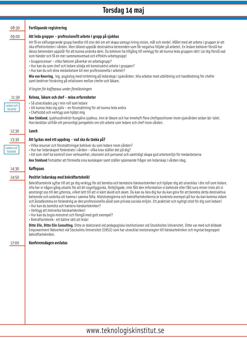 En ledare behöver förstå hur dessa beteenden uppstår för att kunna undvika dem. Du behöver ha tillgång till verktyg för att kunna leda gruppen rätt!