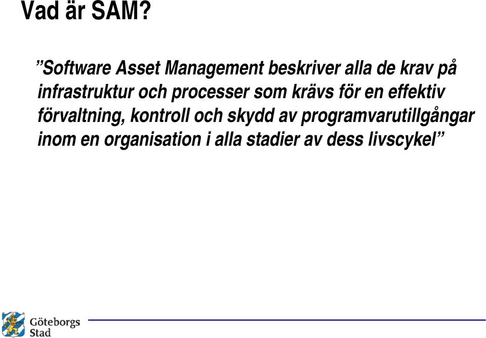 infrastruktur och processer som krävs för en effektiv