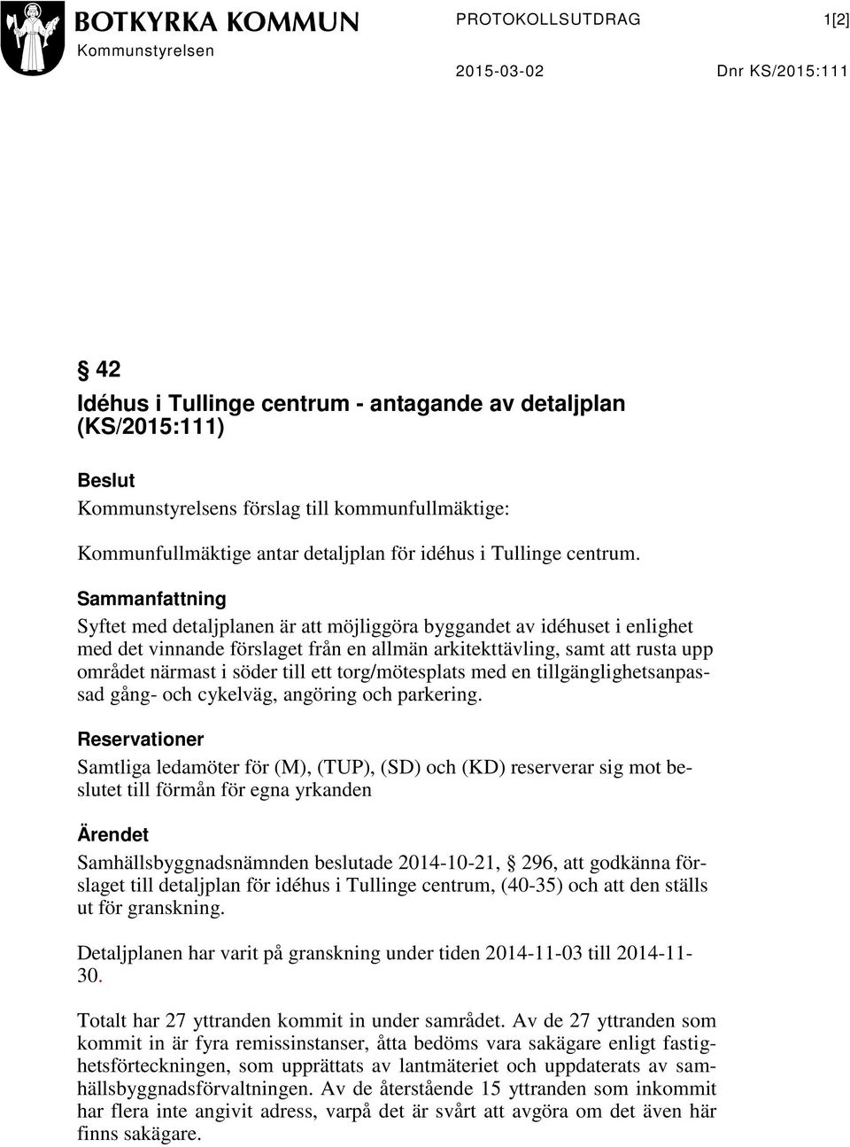 Sammanfattning Syftet med detaljplanen är att möjliggöra byggandet av idéhuset i enlighet med det vinnande förslaget från en allmän arkitekttävling, samt att rusta upp området närmast i söder till