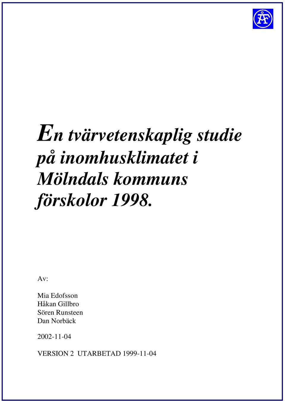 1998. Av: Mia Edofsson Håkan Gillbro Sören