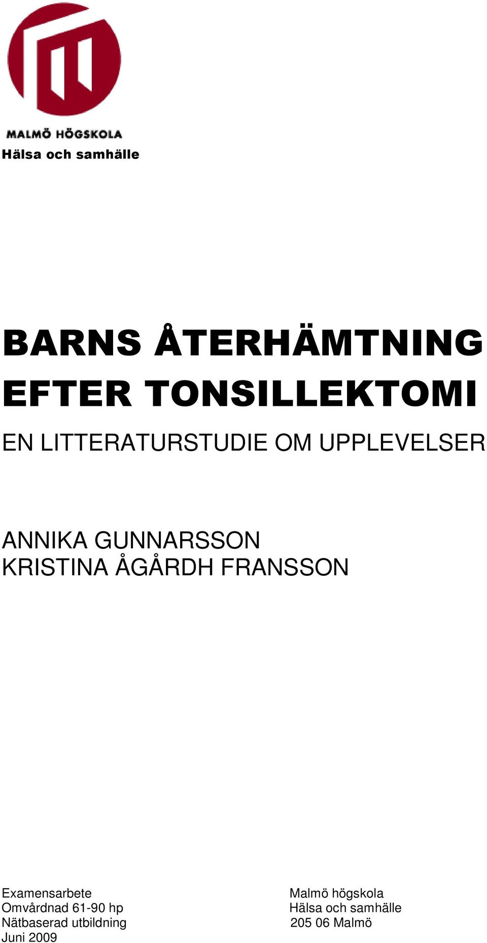 ÅGÅRDH FRANSSON Examensarbete Omvårdnad 61-90 hp Nätbaserad