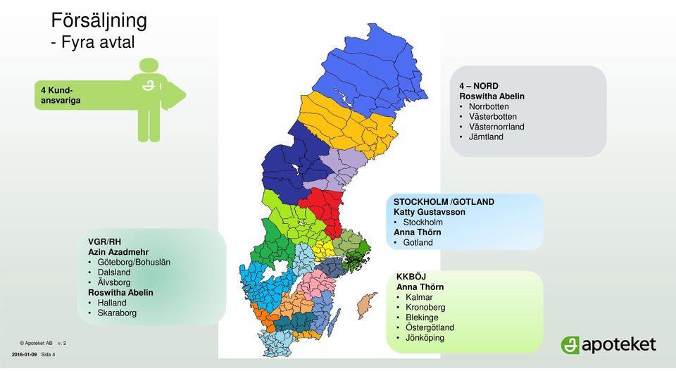 Dalsland Älvsborg Roswitha Abelin Halland Skaraborg STOCKHOLM /GOTLAND Katty Gustavsson