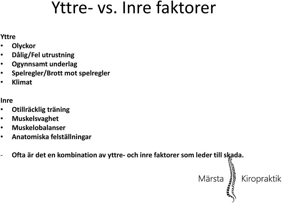 Spelregler/Brott mot spelregler Klimat Inre Otillräcklig träning