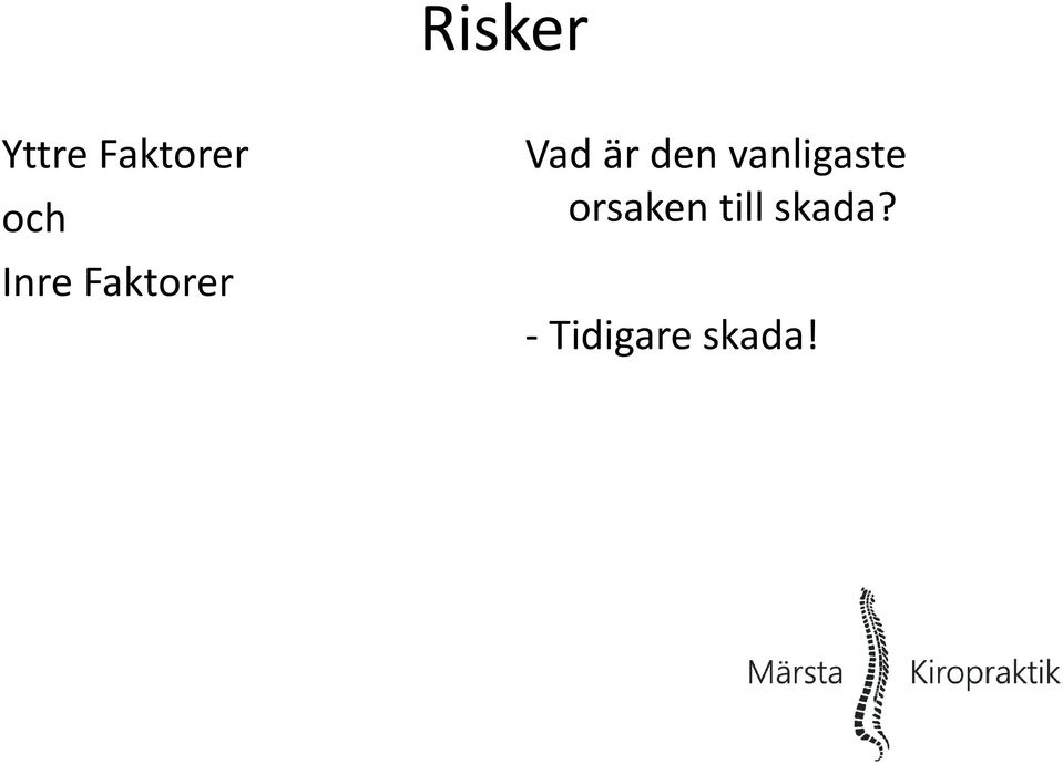 den vanligaste orsaken