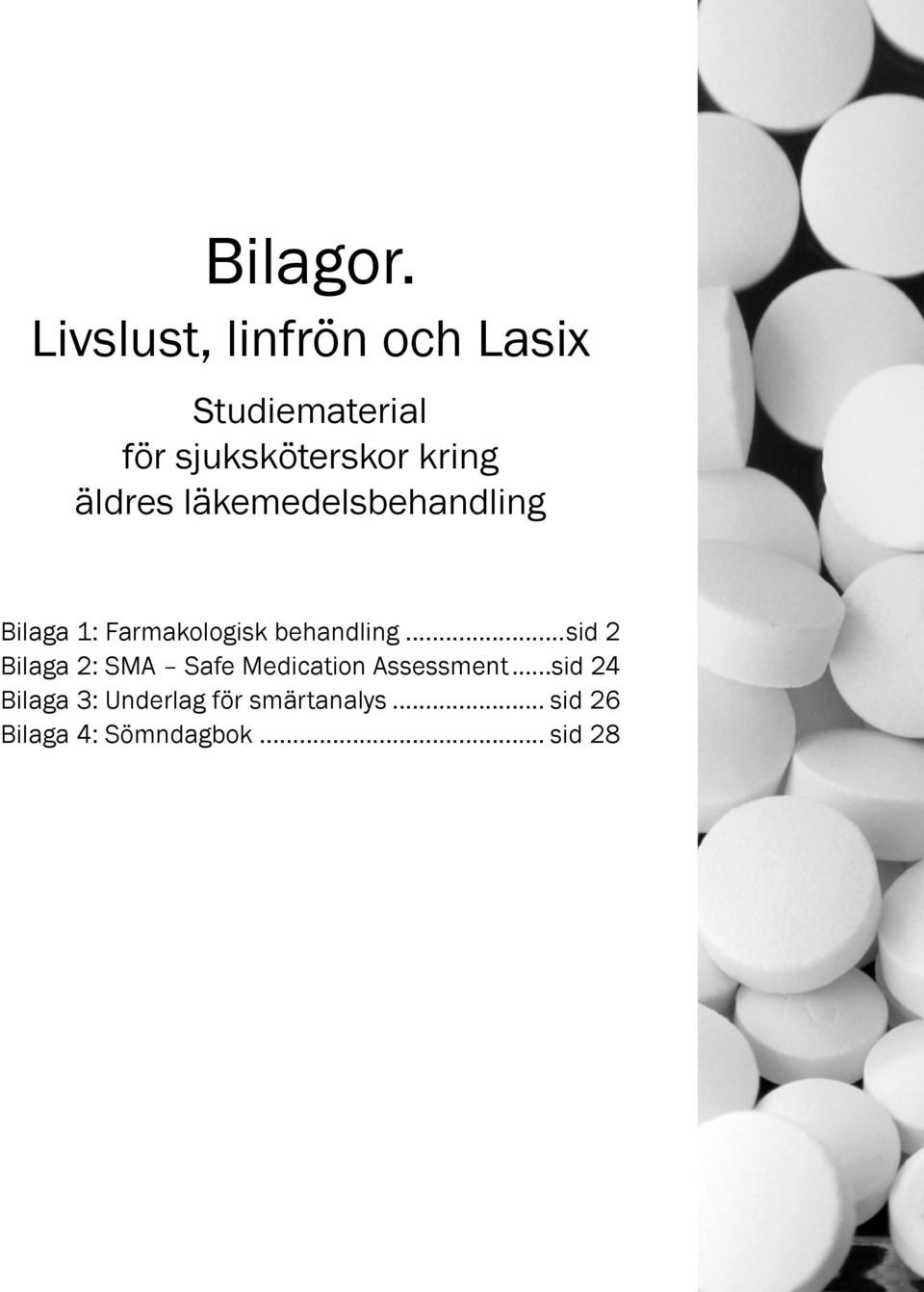 äldres läkemedelsbehandling Bilaga 1: Farmakologisk behandling.