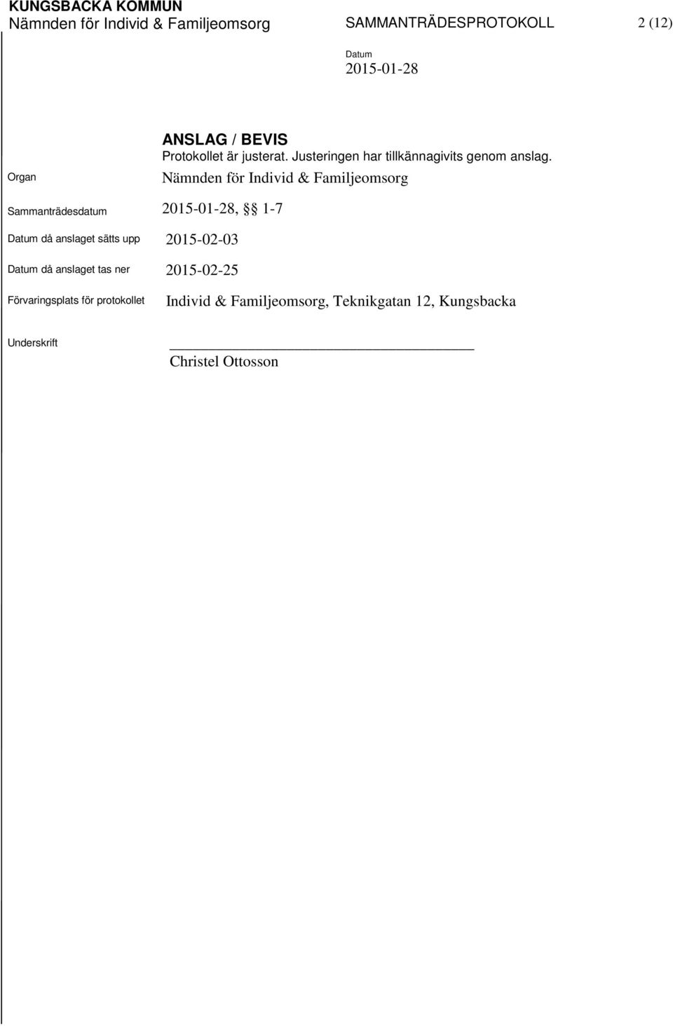 Nämnden för Individ & Familjeomsorg Sammanträdesdatum, 1-7 då anslaget sätts upp 2015-02-03 då