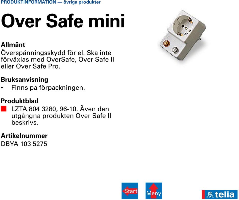 Safe Pro. Finns på förpackningen.