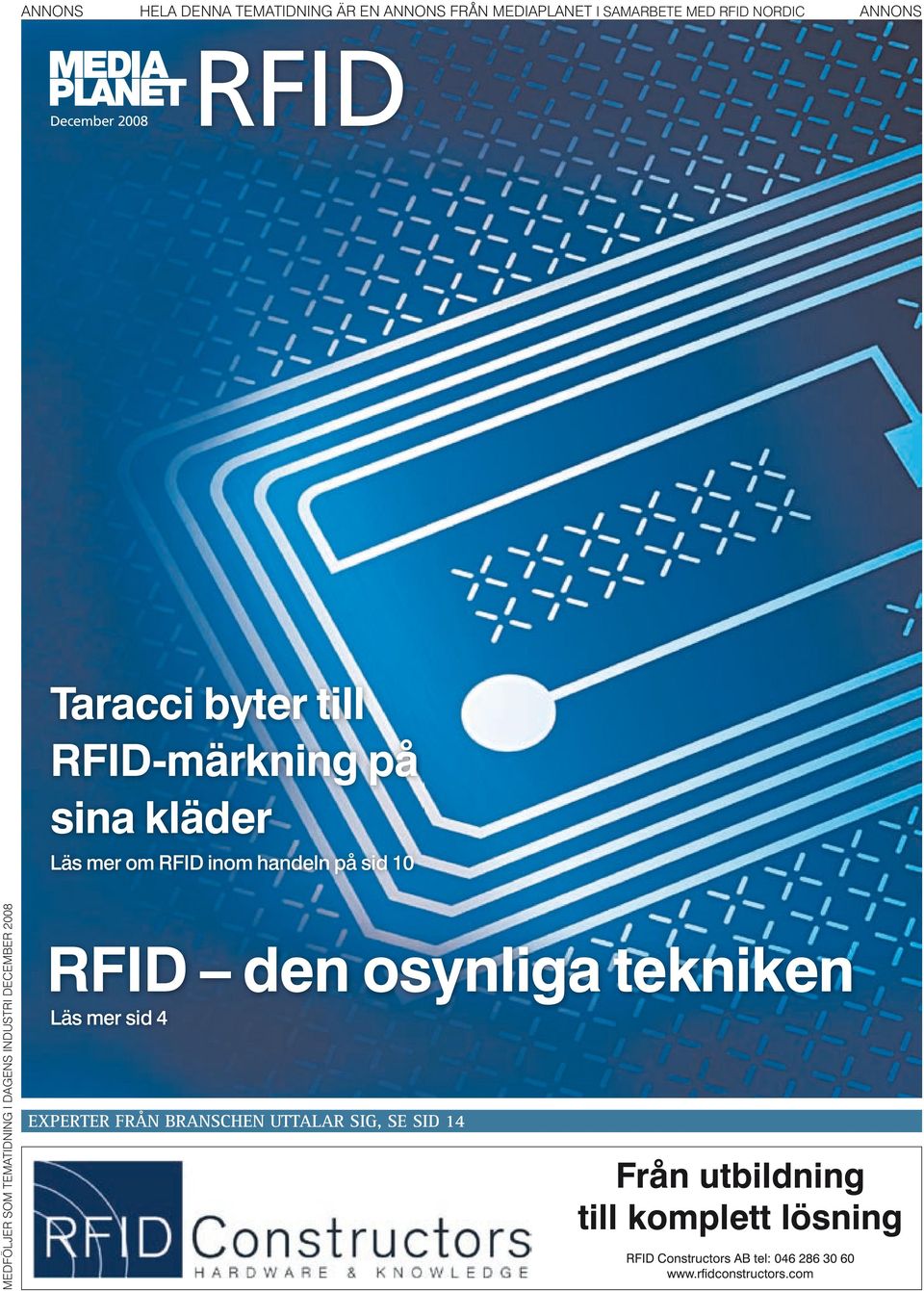 TEMATIDNING I DAGENS INDUSTRI DECEMBER 2008 RFID den osynliga tekniken Läs mer sid 4 EXPERTER FRÅN BRANSCHEN