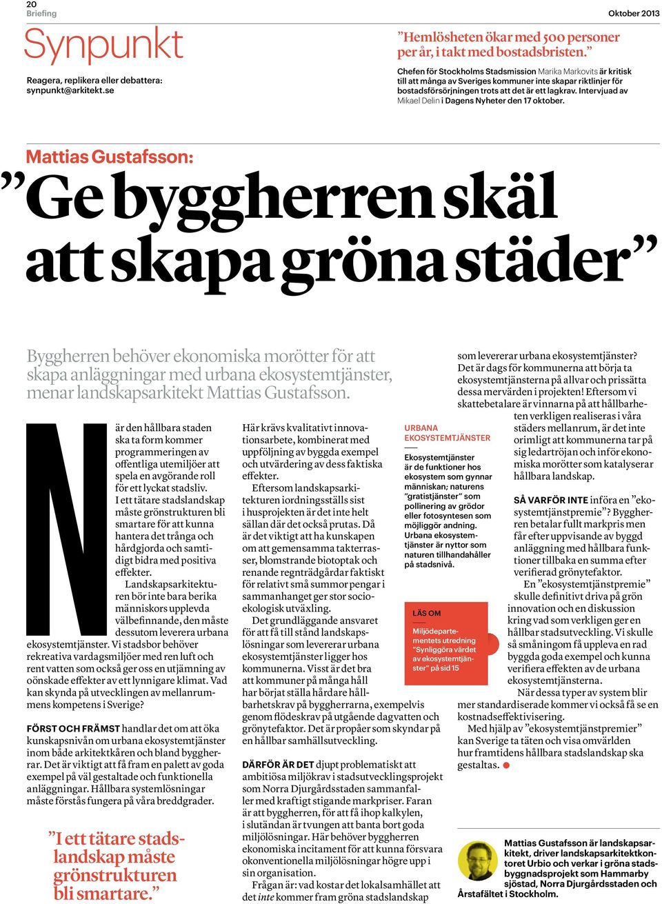 Intervjuad av Mikael Delin i Dagens Nyheter den 17 oktober.