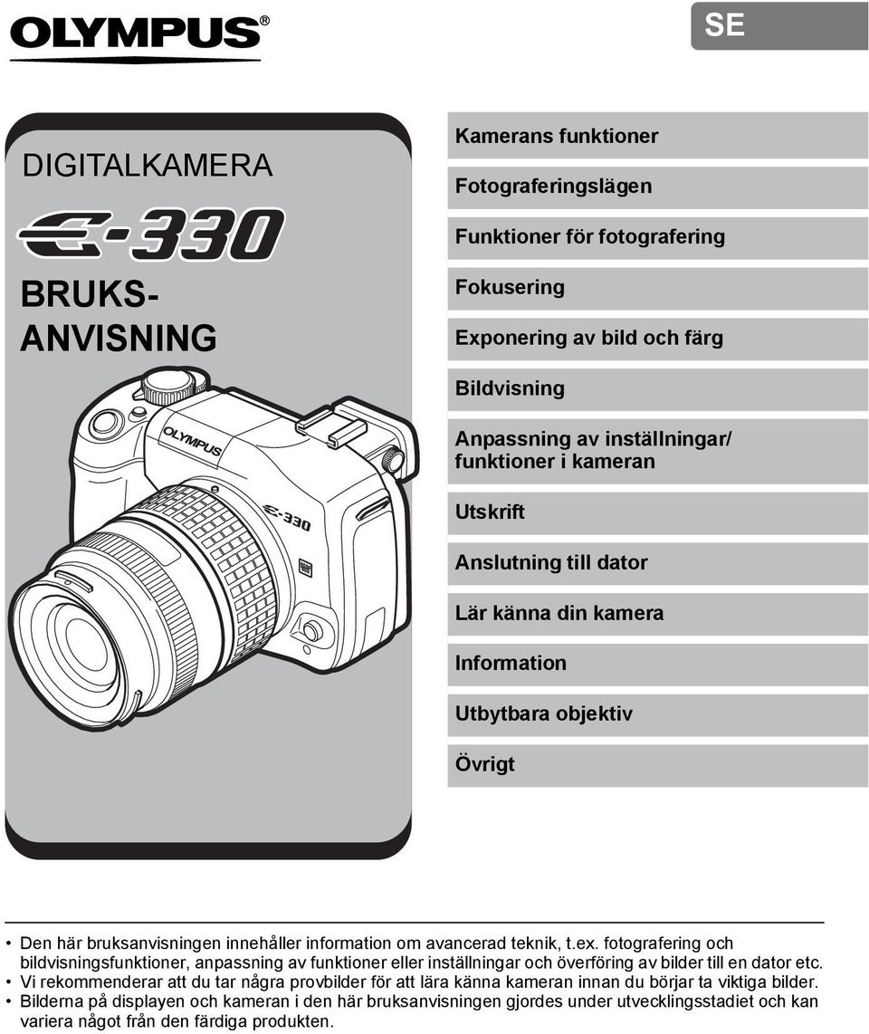 fotografering och bildvisningsfunktioner, anpassning av funktioner eller inställningar och överföring av bilder till en dator etc.