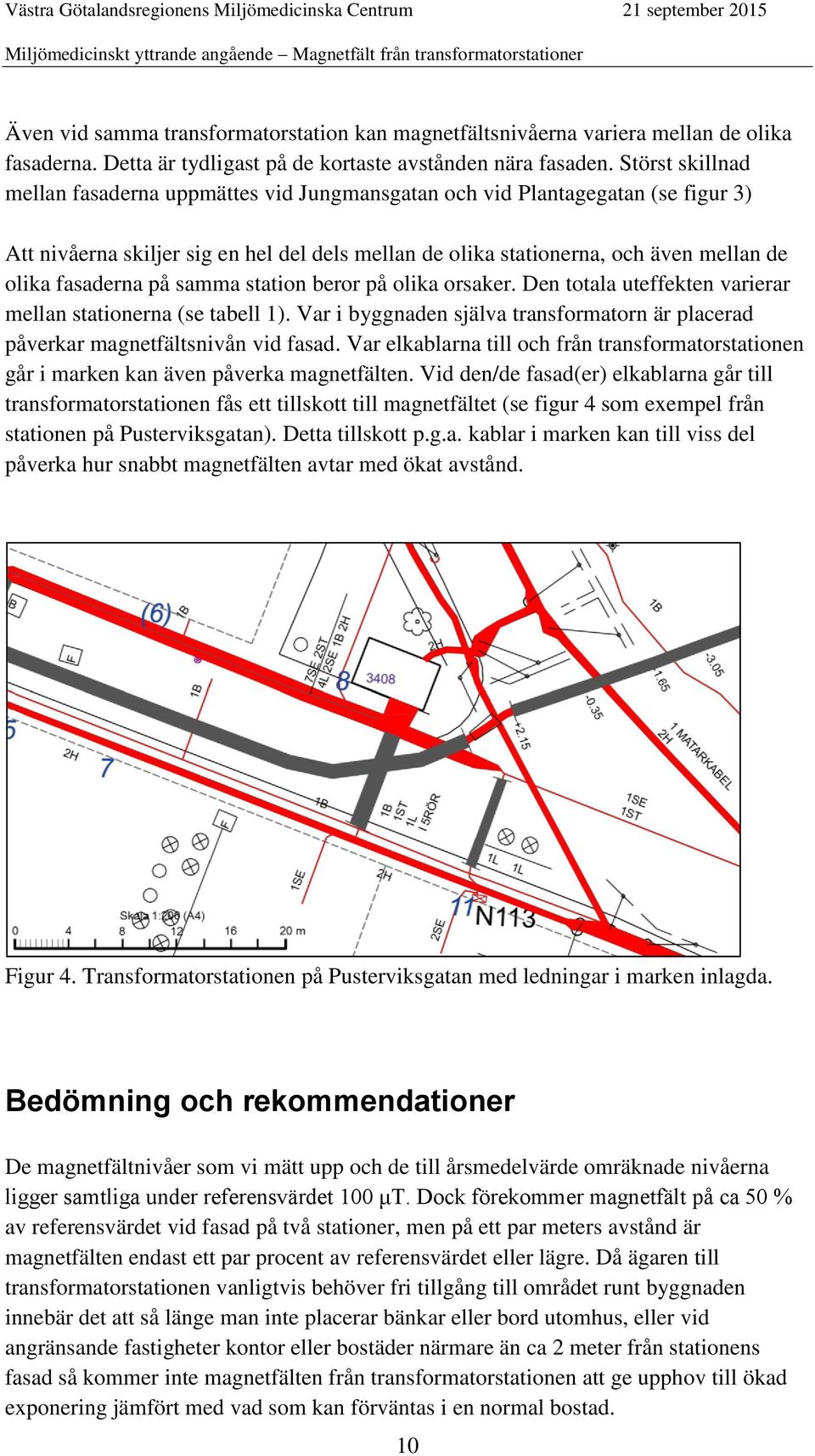 fasaderna på samma station beror på olika orsaker. Den totala uteffekten varierar mellan stationerna (se tabell 1).