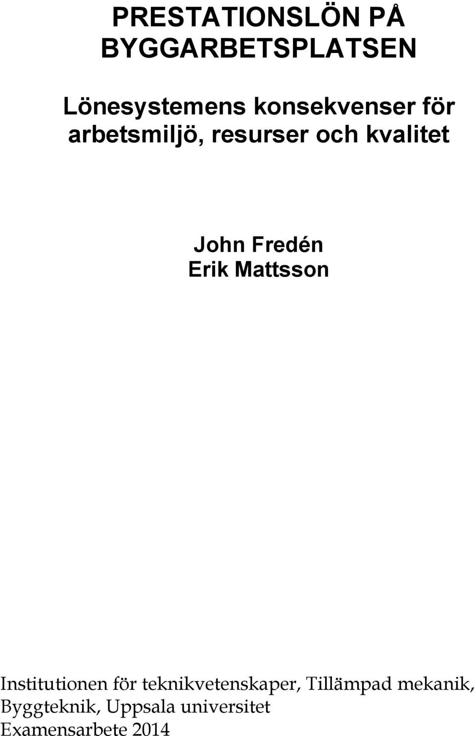 Fredén Erik Mattsson Institutionen för teknikvetenskaper,