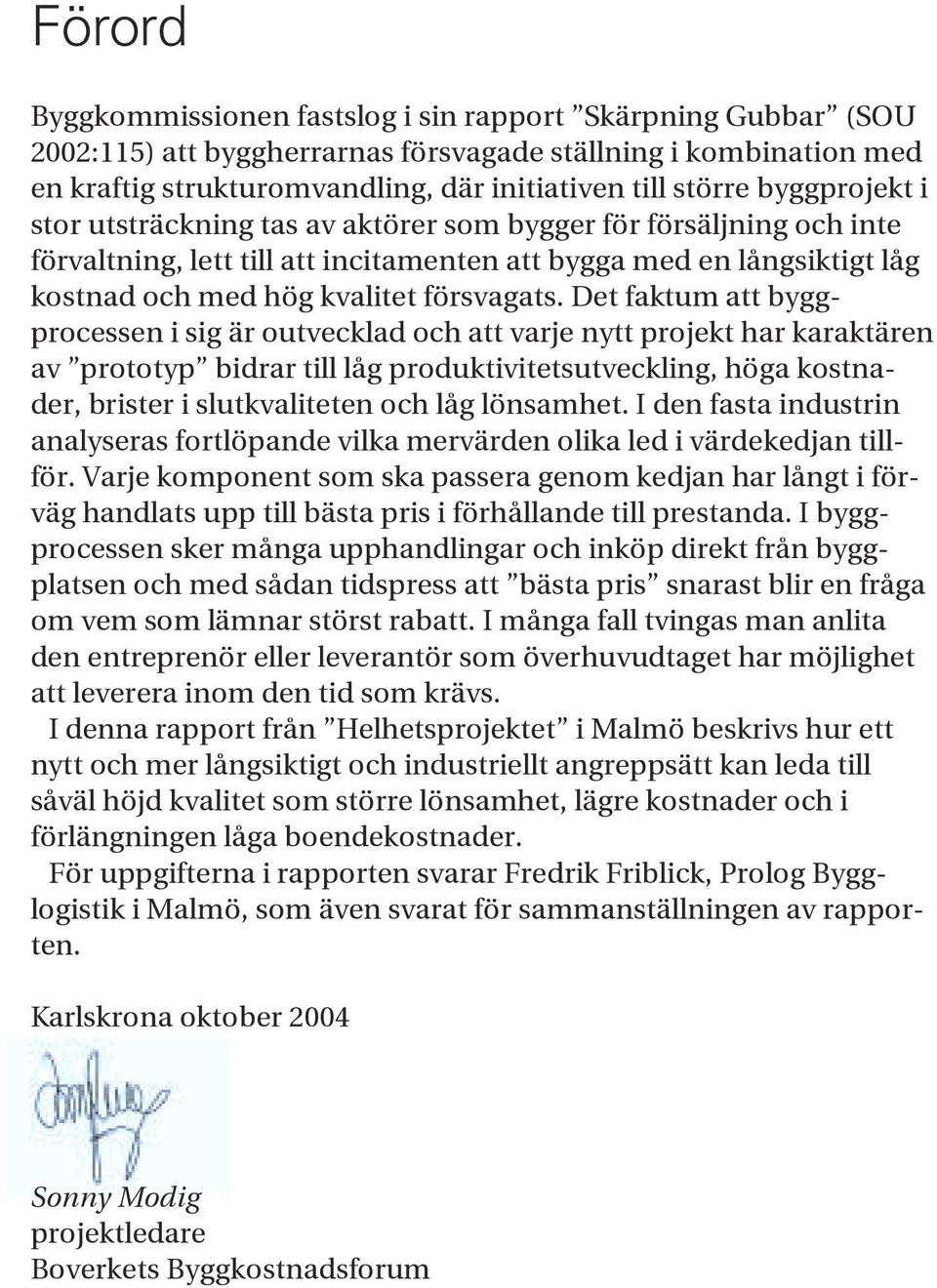 försvagats.