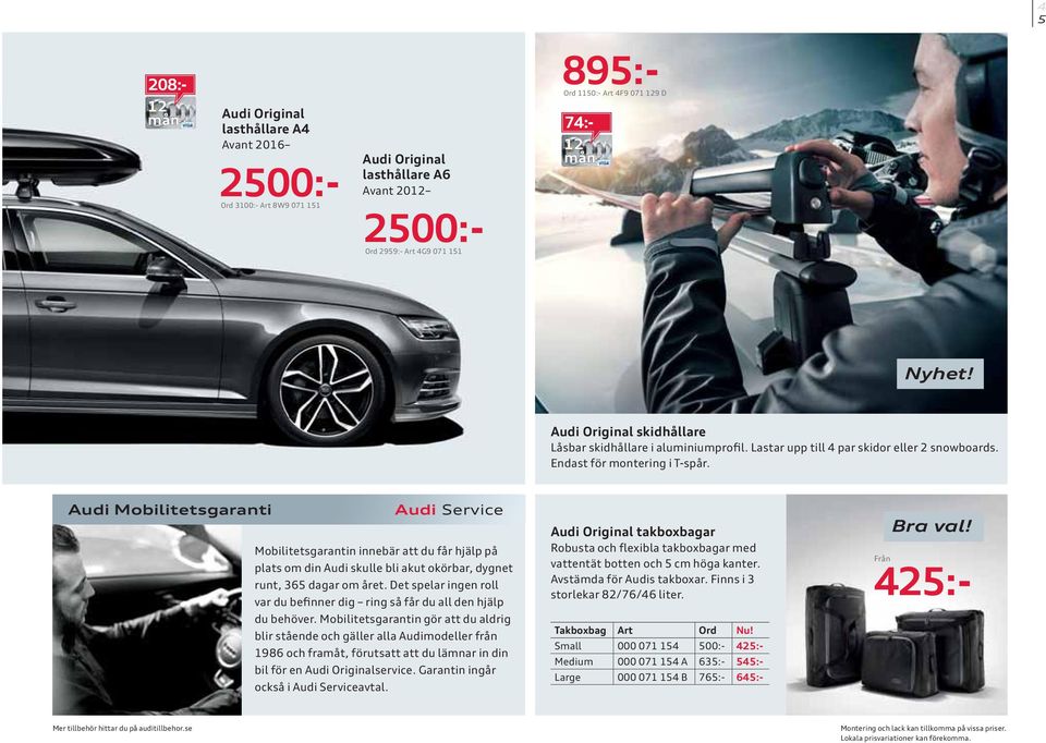 Audi Mobilitetsgaranti Audi Service Mobilitetsgarantin innebär att du får hjälp på plats om din Audi skulle bli akut okörbar, dygnet runt, 365 dagar om året.