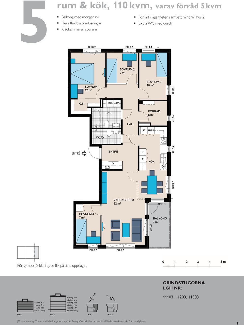 Kompakt lägenhet med öppna rumssamband Sovrum med plats för två Balkong mot gård 5 rum & kök, m², varav förråd 5 m² Balkong med morgonsol ägenhet med flera flexibla planlösningar, sovrum med