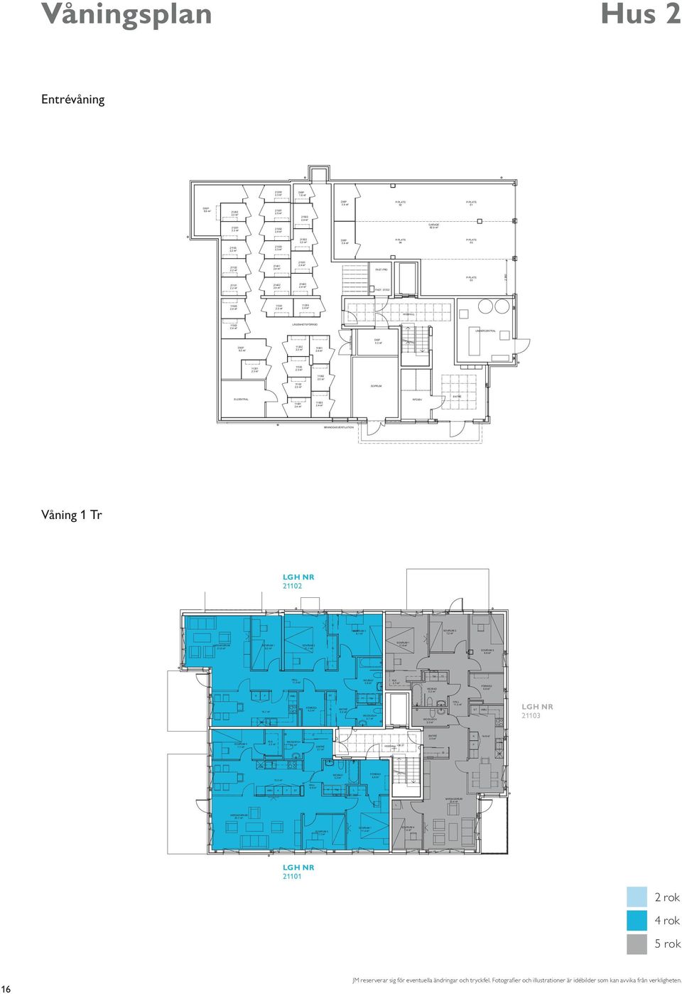 ÄD, m²,5 m², m² HISSHA, m² ÄENHETSFÖRRÅD UNDERCENTRA DISP 6,5 m², m²,6 m² ECENTRA DISP 5, m², m², m²,5 m², m² SOPRUM ECENTRA, m², m² RFD/BV BRANDASVENTIATION Våning Tr T 8-785 5 6 www.ettelva.