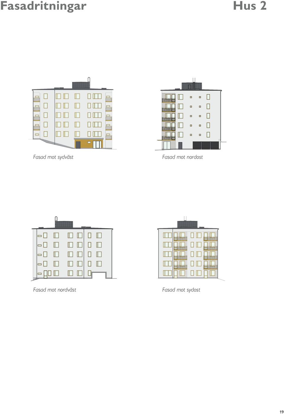 pln FASAD MOT SYDVÄ Fasad mot sydväst RINDUORNA ÅNBRO PARK HUS Utredningsskiss FASADER FÄR Skala :/-- UA 6 FASAD MOT NORDO Fasad mot nordost RINDUORNA ÅNBRO PARK HUS Utredningsskiss FASADER FÄR