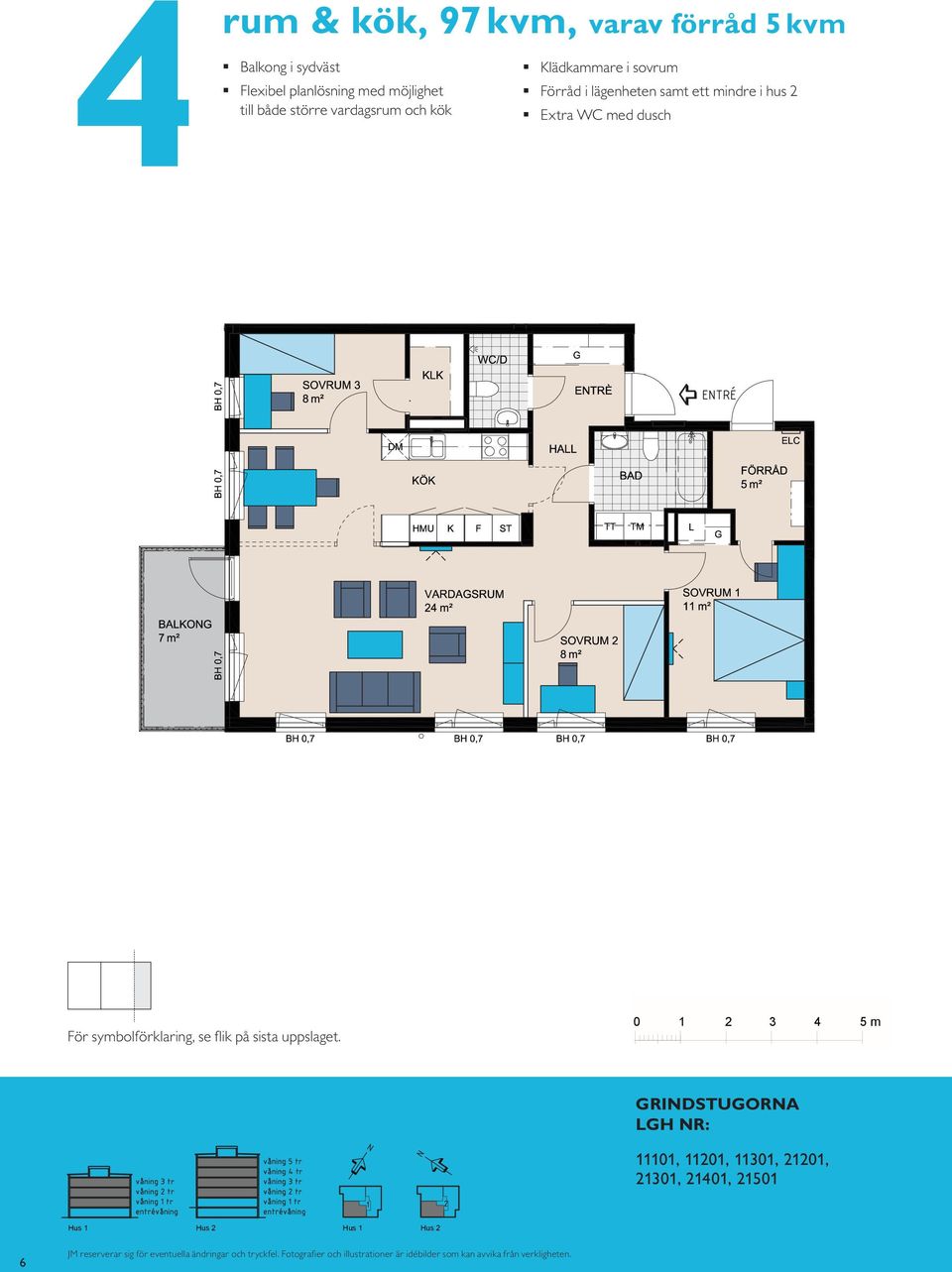 med möjlighet till både större Kompakt lägenhet med öppna rumssamband Sovrum med plats för två Balkong mot gård rum & kök, 97 m², varav förråd 5 m² Balkong i sydväst Flexibel planlösning med