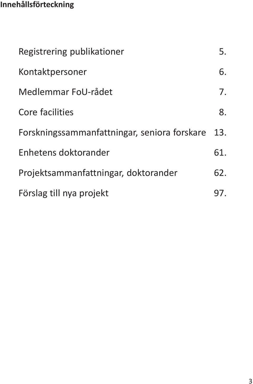 Forskningssammanfattningar, seniora forskare 13.