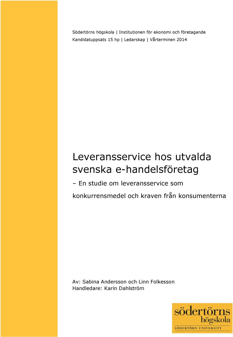 e-handelsföretag En studie om leveransservice som konkurrensmedel och kraven