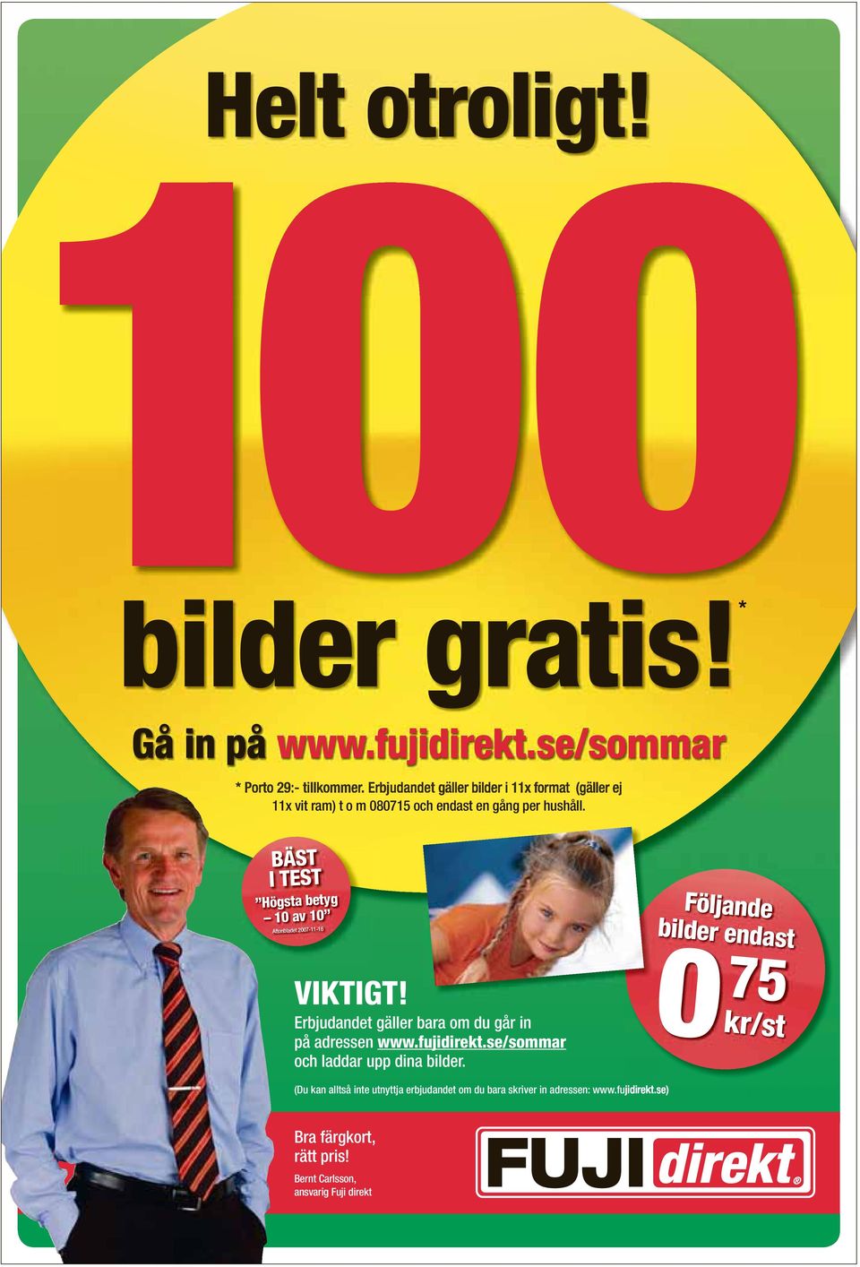 BÄST I TEST Högsta betyg 10 av 10 Aftonbladet 2007-11-16 Följande bilder endast VIKTIGT!