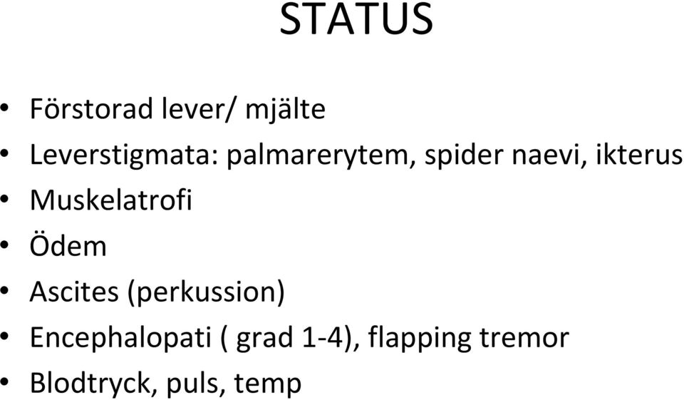 Muskelatrofi Ödem Ascites (perkussion)