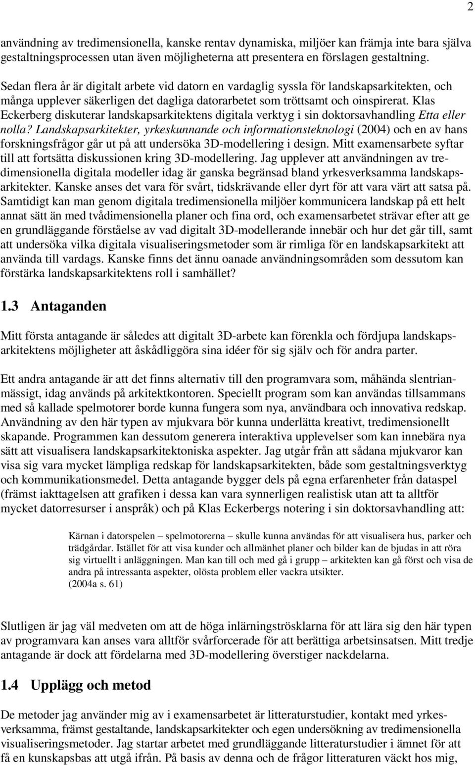 Klas Eckerberg diskuterar landskapsarkitektens digitala verktyg i sin doktorsavhandling Etta eller nolla?