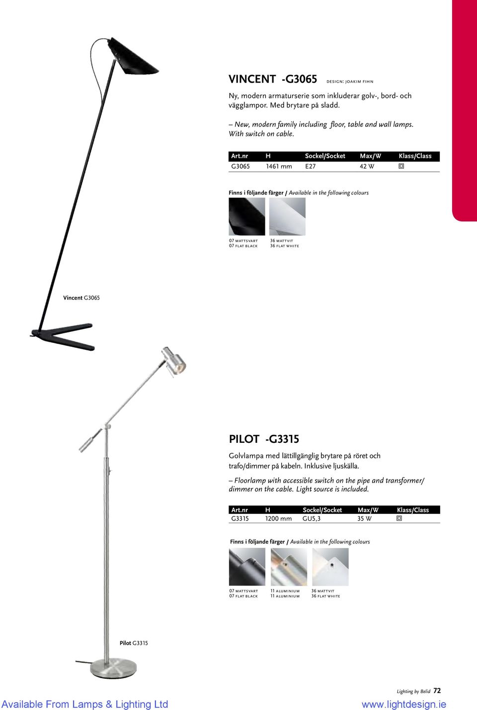 G3065 1461 mm E27 42 W 07 mattsvart 36 mattvit 07 flat black 36 flat white Vincent G3065 PILOT -G3315 Golvlampa med lättillgänglig brytare på röret och