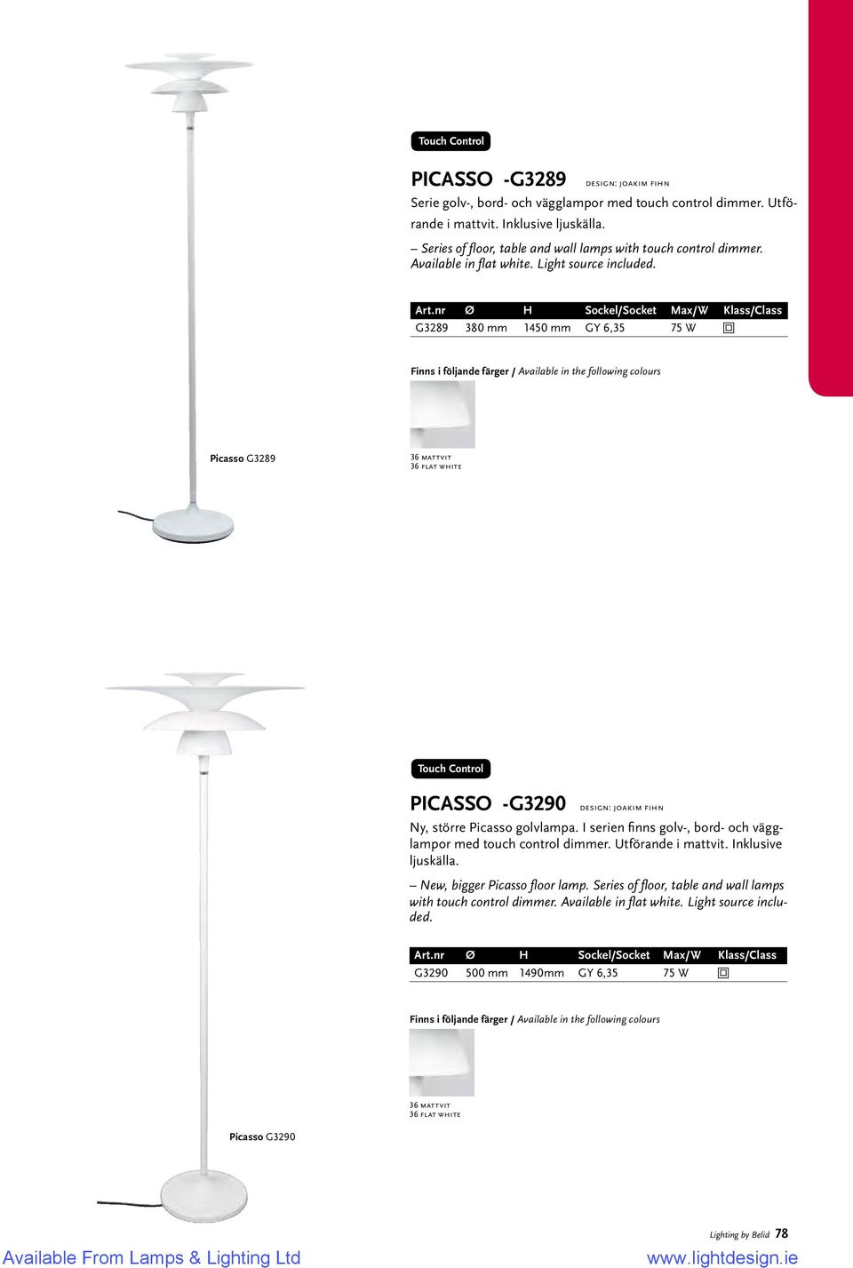 Sockel/Socket Max/W Klass/Class G3289 380 mm 1450 mm GY 6,35 75 W Picasso G3289 36 mattvit 36 flat white Touch Control PICASSO -G3290 design: joakim fihn Ny, större Picasso golvlampa.