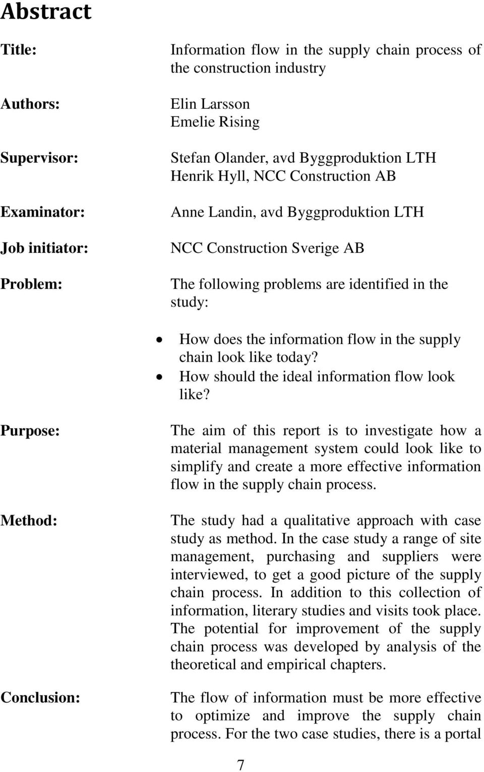 in the supply chain look like today? How should the ideal information flow look like?