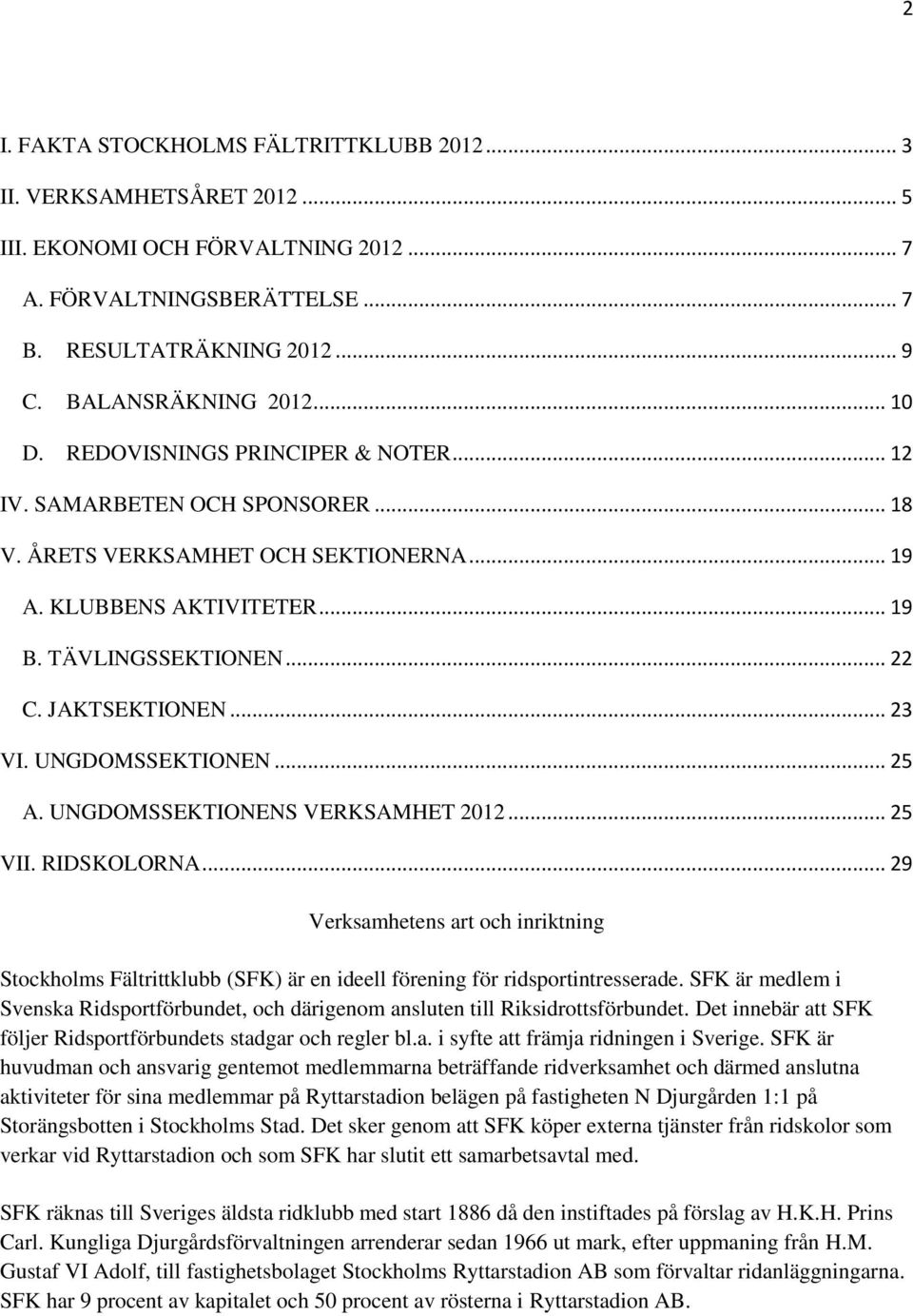 .. 23 VI. UNGDOMSSEKTIONEN... 25 A. UNGDOMSSEKTIONENS VERKSAMHET 2012... 25 VII. RIDSKOLORNA.