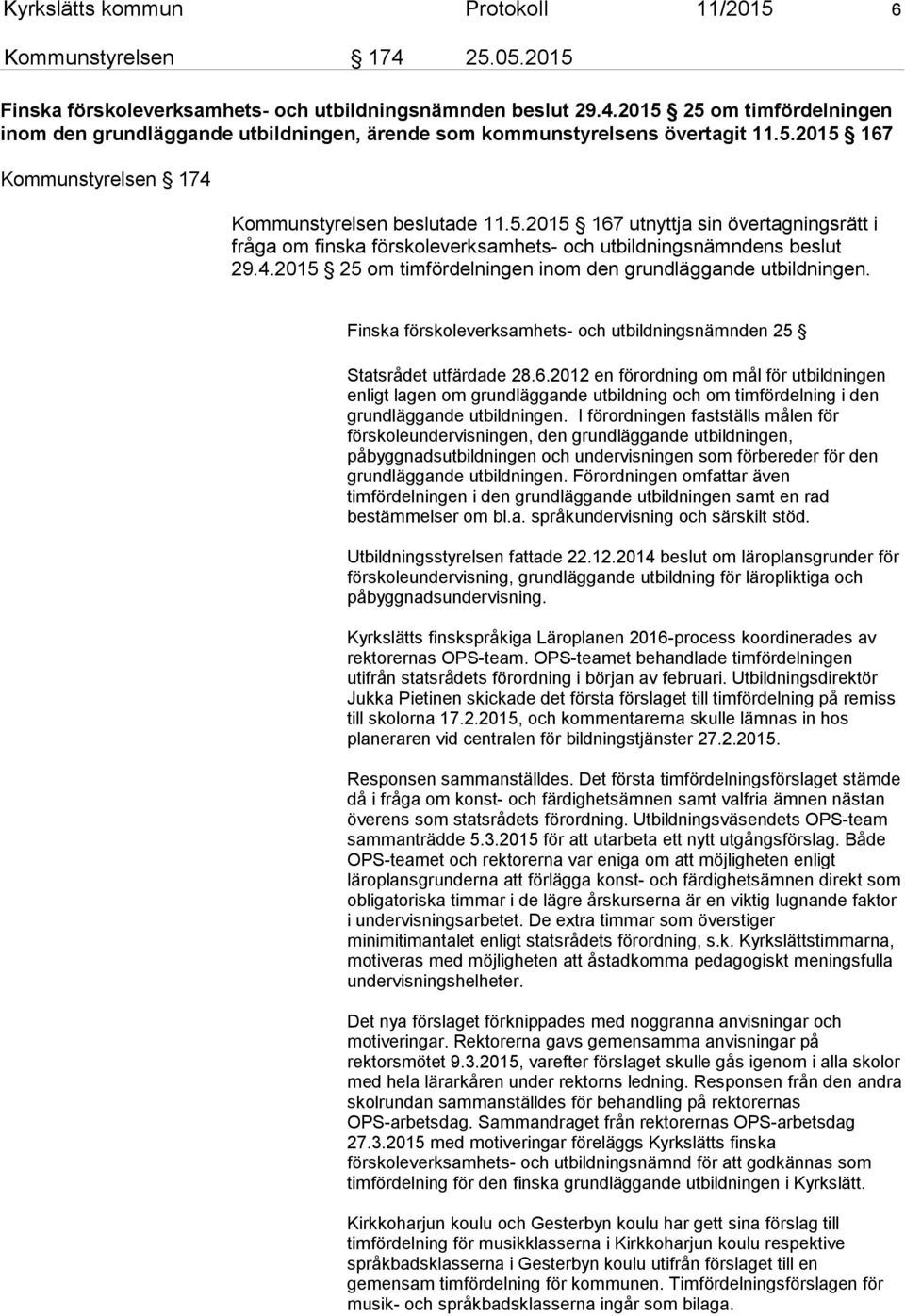 Finska förskoleverksamhets- och utbildningsnämnden 25 Statsrådet utfärdade 28.6.