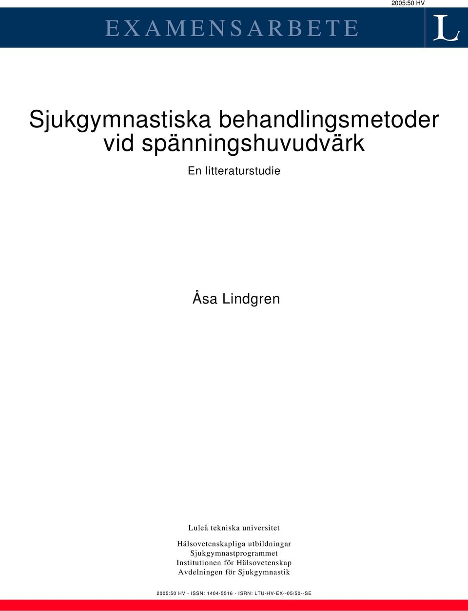 Hälsovetenskapliga utbildningar Sjukgymnastprogrammet Institutionen för