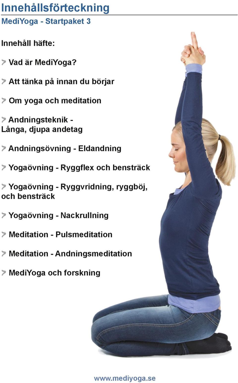 Andningsövning - Eldandning Yogaövning - Ryggflex och bensträck Yogaövning - Ryggvridning,