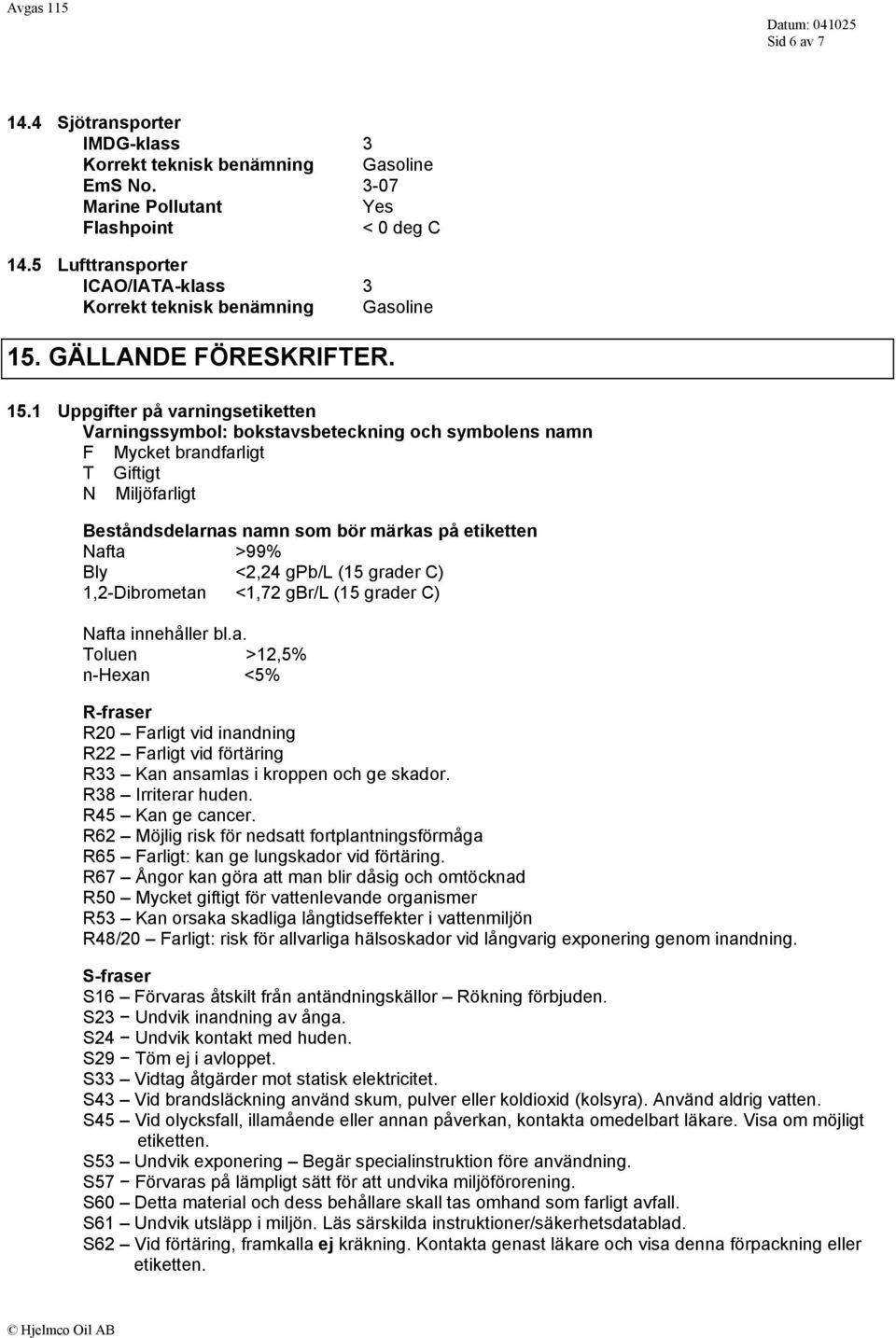 GÄLLANDE FÖRESKRIFTER. 15.