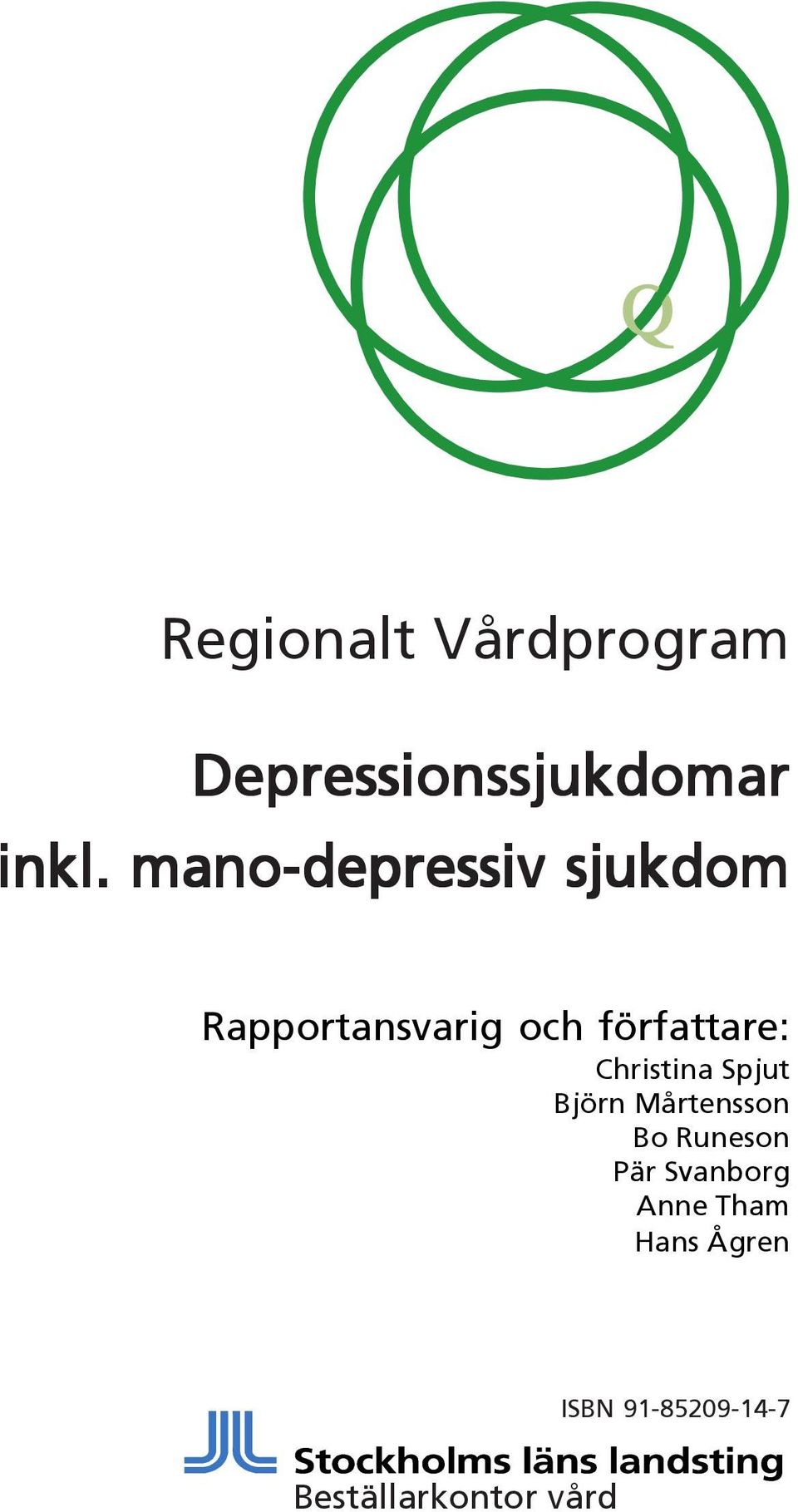 Christina Spjut Björn Mårtensson Bo Runeson Pär