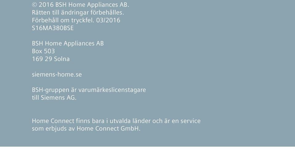 03/2016 S16MA380BSE BSH Home Appliances AB Box 503 169 29 Solna siemens-home.