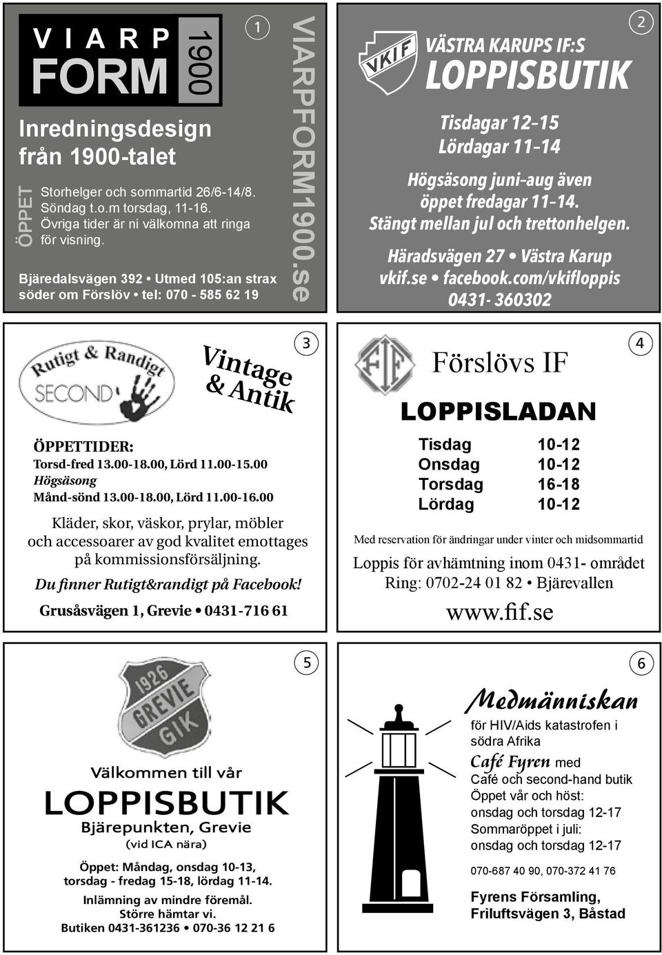 00 VIARPFORM1900.se Kläder, skor, väskor, prylar, möbler och accessoarer av god kvalitet emottages på kommissionsförsäljning. Du finner Rutigt&randigt på Facebook!