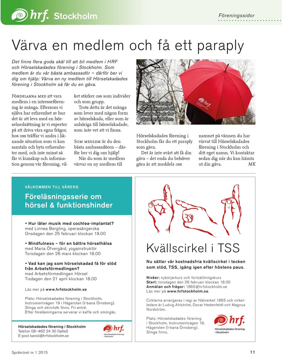 Fördelarna med att vara medlem i en intresseförening är många.