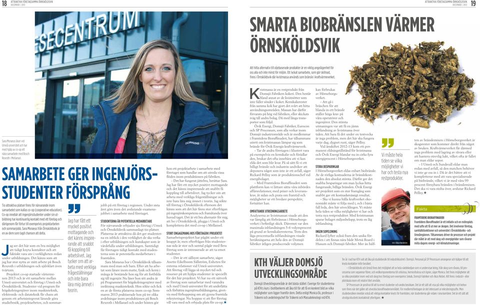 Sara Moraeus läser vid Umeå universitet och har med hjälp av co-op ett nära samarbete med Bosch Rexroth i Mellansel.