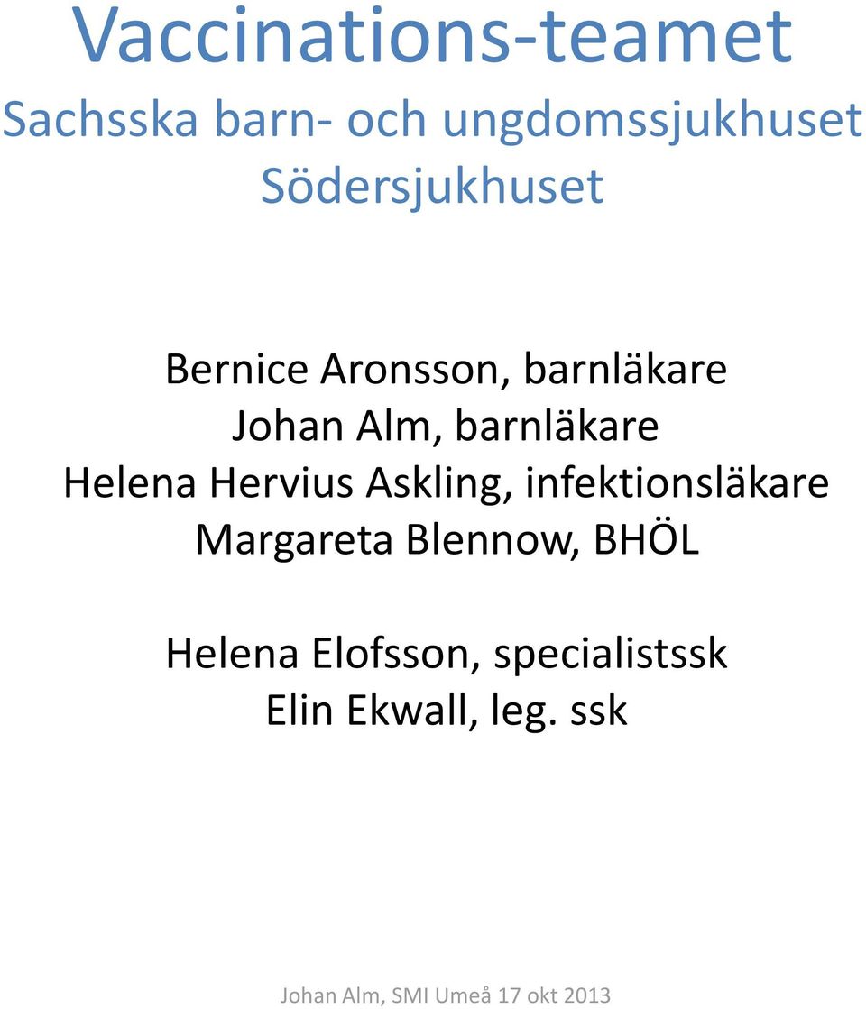 barnläkare Helena Hervius Askling, infektionsläkare