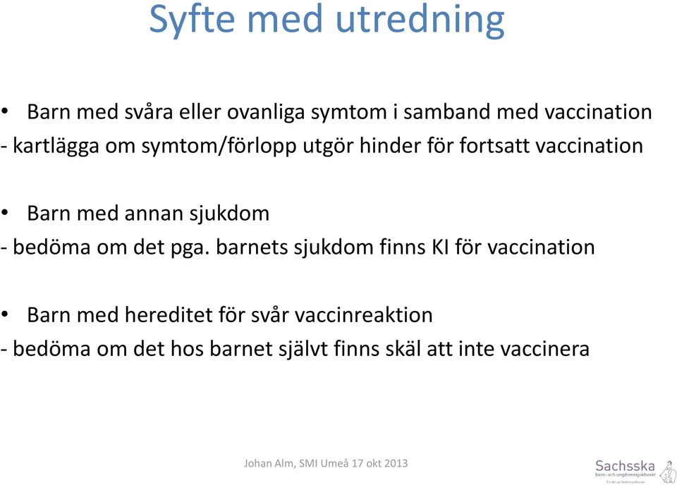 sjukdom - bedöma om det pga.