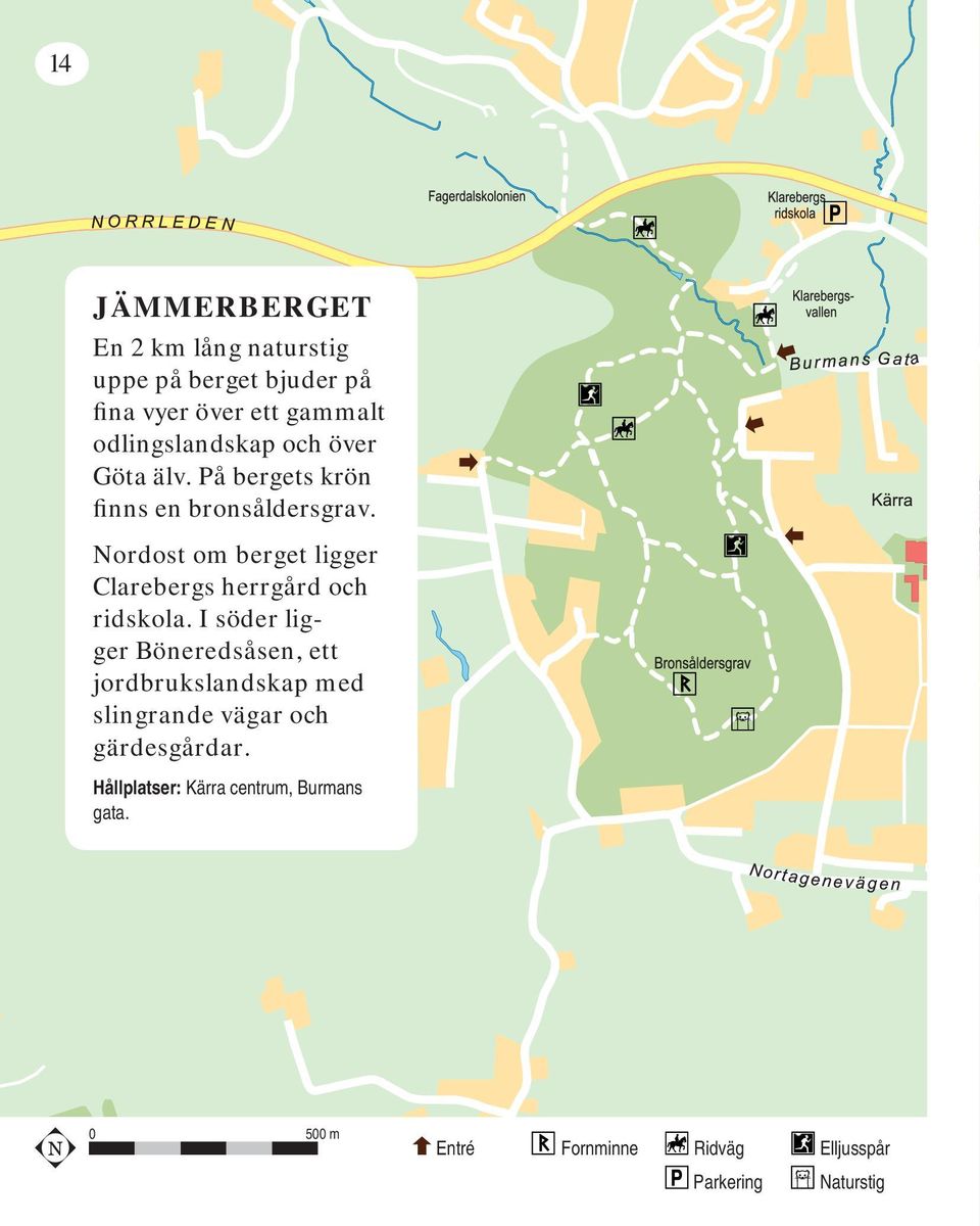 Nordost om berget ligger Clarebergs herrgård och ridskola.