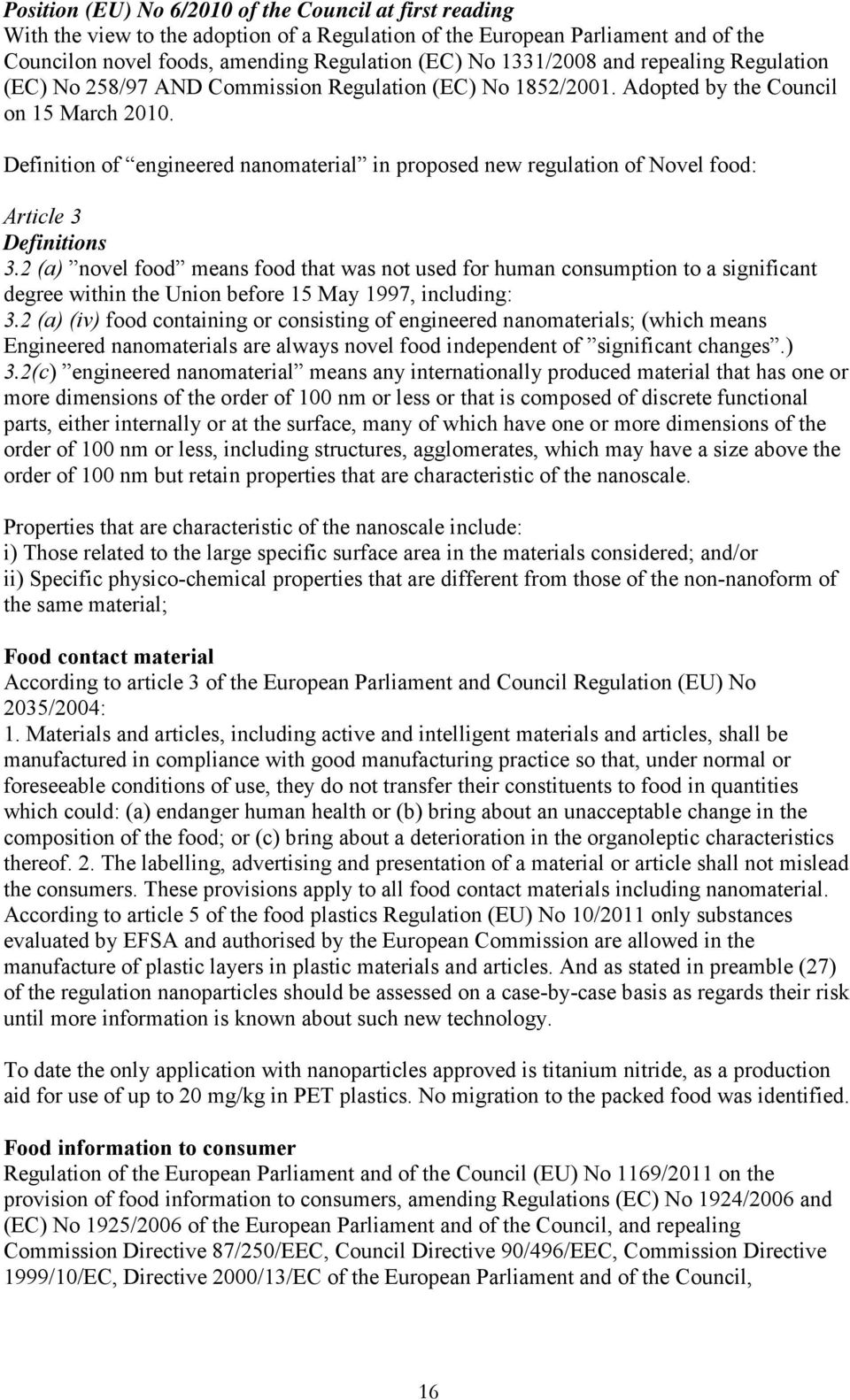 Definition of engineered nanomaterial in proposed new regulation of Novel food: Article 3 Definitions 3.