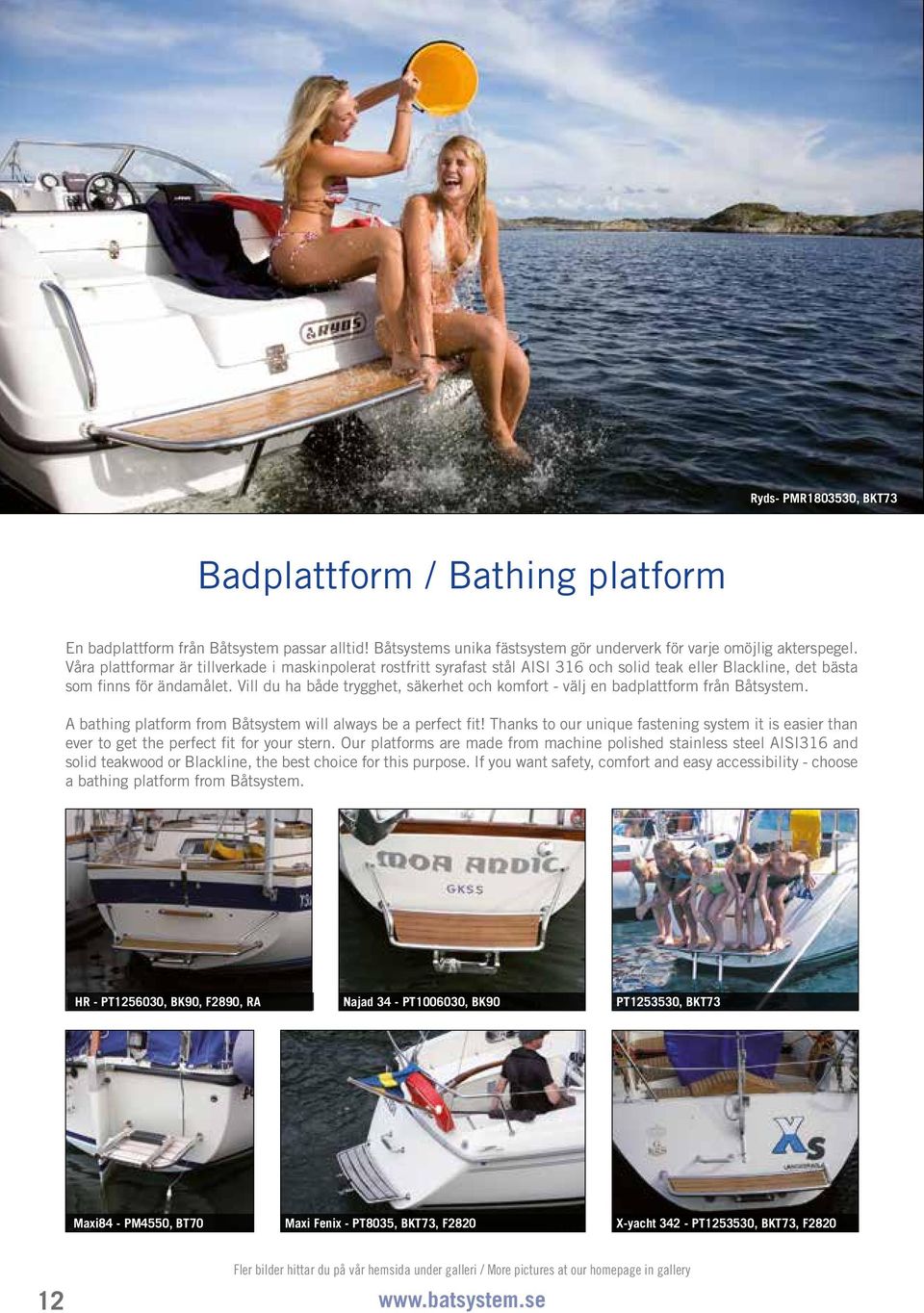 Vill du ha både trygghet, säkerhet och komfort välj en badplattform från Båtsystem. A bathing platform from Båtsystem will always be a perfect fit!